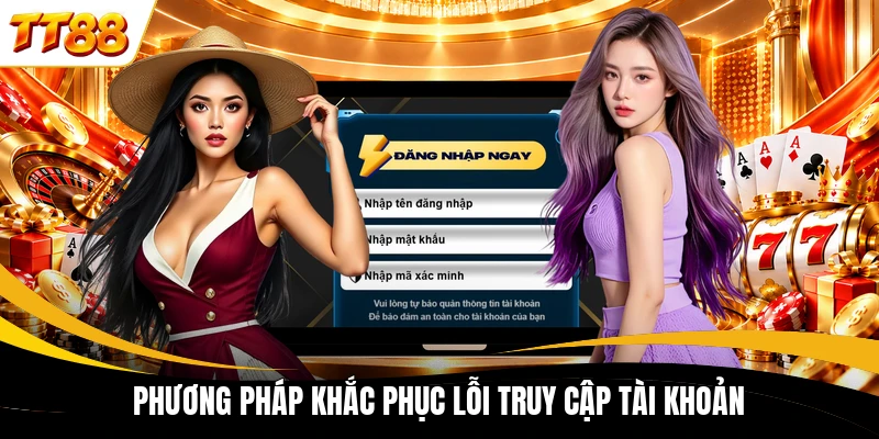 phuong phap khac phuc loi truy cap tai khoan Phương pháp khắc phục lỗi truy cập tài khoản
