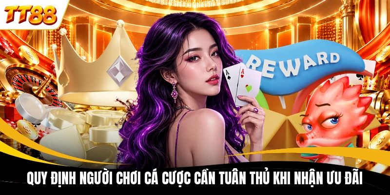 quy dinh nguoi choi ca cuoc can tuan thu khi nhan uu dai Quy định người chơi cá cược cần tuân thủ khi nhận ưu đãi