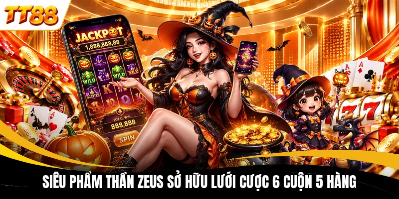 sieu pham than zeus so huu luoi cuoc 6 cuon 5 hang Siêu phẩm Thần Zeus sở hữu lưới cược 6 cuộn 5 hàng